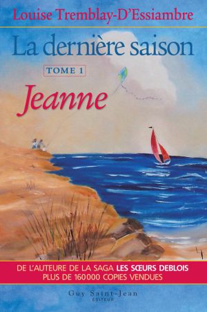 [La dernière saison 01] • La dernière saison, tome 1 · Jeanne